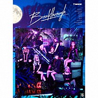 ＴＷＩＣＥ 「Ｂｒｅａｋｔｈｒｏｕｇｈ」