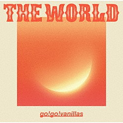 ｇｏ！ｇｏ！ｖａｎｉｌｌａｓ「ＴＨＥ　ＷＯＲＬＤ」