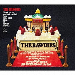 ＴＨＥ　ＢＡＷＤＩＥＳ「Ｔｈａｎｋ　ｙｏｕ　ｆｏｒ　ｏｕｒ　Ｒｏｃｋ　ａｎｄ　Ｒｏｌｌ　Ｔｏｕｒ　２００４－２０１９　ＦＩＮＡＬ　ａｔ　日本武道館」