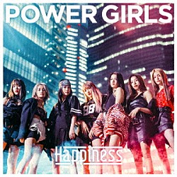 Ｈａｐｐｉｎｅｓｓ「ＰＯＷＥＲ　ＧＩＲＬＳ」