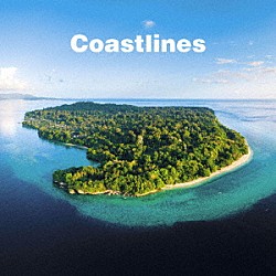 Ｃｏａｓｔｌｉｎｅｓ「Ｃｏａｓｔｌｉｎｅｓ」