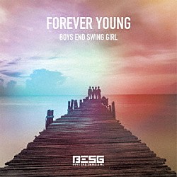 ＢＯＹＳ　ＥＮＤ　ＳＷＩＮＧ　ＧＩＲＬ「ＦＯＲＥＶＥＲ　ＹＯＵＮＧ」