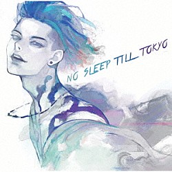 ＭＩＹＡＶＩ「ＮＯ　ＳＬＥＥＰ　ＴＩＬＬ　ＴＯＫＹＯ」