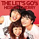 ＴＨＥ　ＬＥＴ’Ｓ　ＧＯ’ｓ「平凡チェリー」