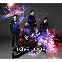 ＧＯＴ７「 ＬＯＶＥ　ＬＯＯＰ」