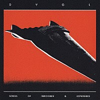 ＤＹＧＬ「 ＳＯＮＧＳ　ＯＦ　ＩＮＮＯＣＥＮＣＥ　＆　ＥＸＰＥＲＩＥＮＣＥ」