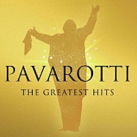 ルチアーノ・パヴァロッティ「 ＴＨＥ　ＧＲＥＡＴＥＳＴ　ＨＩＴＳ」