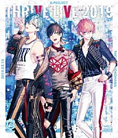 ＴＨＲＩＶＥ「 Ｂ－ＰＲＯＪＥＣＴ　ＴＨＲＩＶＥ　ＬＩＶＥ　２０１９」