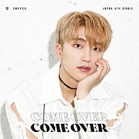 ＳＮＵＰＥＲ「 Ｃｏｍｅ　Ｏｖｅｒ」