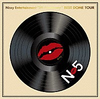 Ｎｉｓｓｙ（西島隆弘）「 Ｎｉｓｓｙ　Ｅｎｔｅｒｔａｉｎｍｅｎｔ　“５ｔｈ　Ａｎｎｉｖｅｒｓａｒｙ”　ＢＥＳＴ　ＤＯＭＥ　ＴＯＵＲ」