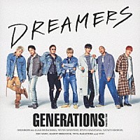 ＧＥＮＥＲＡＴＩＯＮＳ　ｆｒｏｍ　ＥＸＩＬＥ　ＴＲＩＢＥ「 ＤＲＥＡＭＥＲＳ」