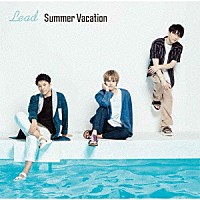 Ｌｅａｄ「 Ｓｕｍｍｅｒ　Ｖａｃａｔｉｏｎ」