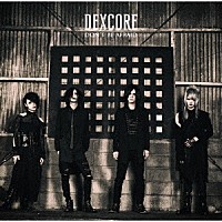 ＤＥＸＣＯＲＥ「 ＤＯＮ’Ｔ　ＢＥ　ＡＦＲＡＩＤ」