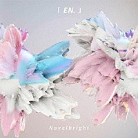 Ｎｏｖｅｌｂｒｉｇｈｔ「 「ＥＮ．」」