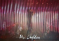 Ｍｒ．Ｃｈｉｌｄｒｅｎ「 Ｍｒ．Ｃｈｉｌｄｒｅｎ　Ｔｏｕｒ　２０１８－１９　重力と呼吸」