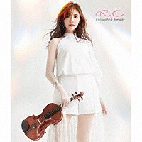 ＲｉＯ「 Ｅｎｃｈａｎｔｉｎｇ　Ｍｅｌｏｄｙ」