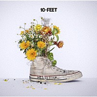 １０－ＦＥＥＴ「 ハローフィクサー」