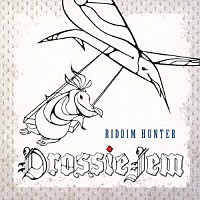 ＲＩＤＤＩＭ　ＨＵＮＴＥＲ「 ＤＲＯＳＳＩＥ　ＪＥＭ」