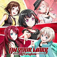 Ａｆｔｅｒｇｌｏｗ「 ＯＮ　ＹＯＵＲ　ＭＡＲＫ」