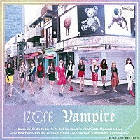 ＩＺ＊ＯＮＥ「 Ｖａｍｐｉｒｅ」