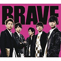 嵐 「ＢＲＡＶＥ」