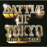 ＧＥＮＥＲＡＴＩＯＮＳ，ＴＨＥ　ＲＡＭＰＡＧＥ，ＦＡＮＴＡＳＴＩＣＳ，ＢＡＬＬＩＳＴＩＫ　ＢＯＹＺ　ｆｒｏｍ　ＥＸＩＬＥ　ＴＲＩＢＥ 「ＢＡＴＴＬＥ　ＯＦ　ＴＯＫＹＯ　～ＥＮＴＥＲ　ＴＨＥ　Ｊｒ．ＥＸＩＬＥ～」