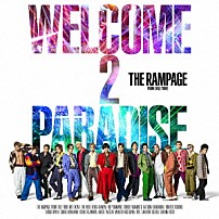 ＴＨＥ　ＲＡＭＰＡＧＥ　ｆｒｏｍ　ＥＸＩＬＥ　ＴＲＩＢＥ 「ＷＥＬＣＯＭＥ　２　ＰＡＲＡＤＩＳＥ」