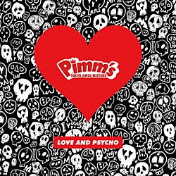 Ｐｉｍｍ’ｓ「ＬＯＶＥ　ＡＮＤ　ＰＳＹＣＨＯ」