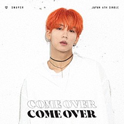 ＳＮＵＰＥＲ「Ｃｏｍｅ　Ｏｖｅｒ」