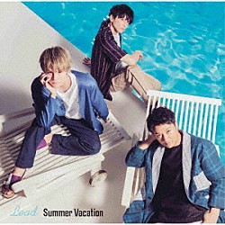 Ｌｅａｄ「Ｓｕｍｍｅｒ　Ｖａｃａｔｉｏｎ」