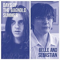 ベル＆セバスチャン「Ｄａｙｓ　ｏｆ　Ｔｈｅ　Ｂａｇｎｏｌｄ　Ｓｕｍｍｅｒ」