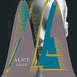 ＬＥＬＬＥ「ＡＬＩＣＥ」