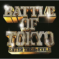 ＧＥＮＥＲＡＴＩＯＮＳ，ＴＨＥ　ＲＡＭＰＡＧＥ，ＦＡＮＴＡＳＴＩＣＳ，ＢＡＬＬＩＳＴＩＫ　ＢＯＹＺ　ｆｒｏｍ　ＥＸＩＬＥ　ＴＲＩＢＥ「ＢＡＴＴＬＥ　ＯＦ　ＴＯＫＹＯ　～ＥＮＴＥＲ　ＴＨＥ　Ｊｒ．ＥＸＩＬＥ～」