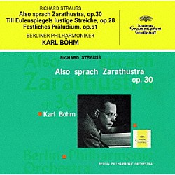 カール・ベーム ベルリン・フィルハーモニー管弦楽団「Ｒ．シュトラウス：交響詩≪ツァラトゥストラはかく語りき≫　交響詩≪ティル・オイレンシュピーゲルの愉快な悪戯≫／祝典前奏曲」