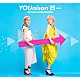 橋本みゆき「ＹＯＵｎｉｓｏｎ　１５→」