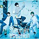 Ｌｅａｄ「Ｓｕｍｍｅｒ　Ｖａｃａｔｉｏｎ」