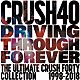 Ｃｒｕｓｈ　４０「ＤＲＩＶＩＮＧ　ＴＨＲＯＵＧＨ　ＦＯＲＥＶＥＲ　ＴＨＥ　ＵＬＴＩＭＡＴＥ　ＣＲＵＳＨ　４０　ＣＯＬＬＥＣＴＩＯＮ」