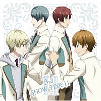 （アニメーション）「 ☆３ｒｄ　ＳＨＯＷ　ＴＩＭＥ　１１☆星谷×辰己×四季×冬沢＆ｔｅａｍ鳳／「スタミュ」ミュージカルソングシリーズ」