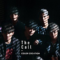 ＣＯＬＯＲ　ＣＲＥＡＴＩＯＮ「 Ｔｈｅ　Ｃａｌｌ」