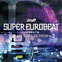 （Ｖ．Ａ．）「 ＳＵＰＥＲ　ＥＵＲＯＢＥＡＴ　ｐｒｅｓｅｎｔｓ　頭文字［イニシャル］Ｄ　ＤＲＥＡＭ　ＣＯＬＬＥＣＴＩＯＮ　Ｖｏｌ．３」