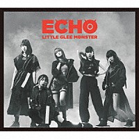 Ｌｉｔｔｌｅ　Ｇｌｅｅ　Ｍｏｎｓｔｅｒ「 ＥＣＨＯ」