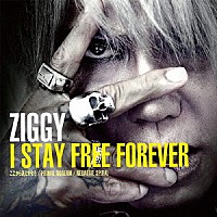 ＺＩＧＧＹ「 Ｉ　ＳＴＡＹ　ＦＲＥＥ　ＦＯＲＥＶＥＲ」