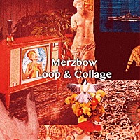 Ｍｅｒｚｂｏｗ「 Ｌｏｏｐ　＆　Ｃｏｌｌａｇｅ」