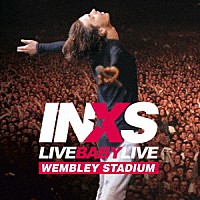 ＩＮＸＳ「 ライヴ・ベイビー・ライヴ≪サウンドトラック≫」