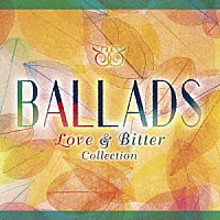 （Ｖ．Ａ．）「 ＢＡＬＬＡＤＳ　Ｌｏｖｅ　＆　Ｂｉｔｔｅｒ　Ｃｏｌｌｅｃｔｉｏｎ」