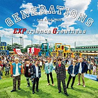 ＧＥＮＥＲＡＴＩＯＮＳ　ｆｒｏｍ　ＥＸＩＬＥ　ＴＲＩＢＥ「 ＥＸＰｅｒｉｅｎｃｅ　Ｇｒｅａｔｎｅｓｓ」