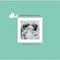 ＤＥＥＮ「 Ｂａｌｌａｄｓ　ｉｎ　Ｌｏｖｅ」