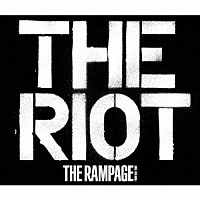 ＴＨＥ　ＲＡＭＰＡＧＥ　ｆｒｏｍ　ＥＸＩＬＥ　ＴＲＩＢＥ「 ＴＨＥ　ＲＩＯＴ」