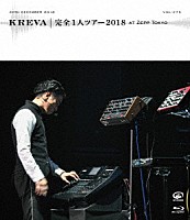 ＫＲＥＶＡ「 完全１人ツアー２０１８　ａｔ　Ｚｅｐｐ　Ｔｏｋｙｏ」