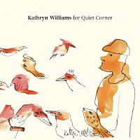 キャスリン・ウィリアムス「 ＫＡＴＨＲＹＮ　ＷＩＬＬＩＡＭＳ　ＦＯＲ　ＱＵＩＥＴ　ＣＯＲＮＥＲ」